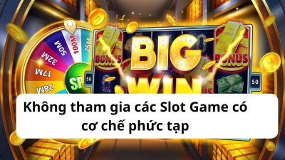 Cách chơi Slot Game cược thủ nên biết để thắng bộn tiền